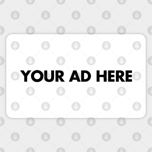 Your Ad Here Magnet by Niemand